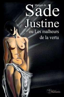 Justine Ou Les Malheurs de la Vertu by Marquis de Sade