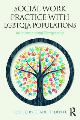 Social Work Practice with Lgbtqia Populations: An Interactional Perspective by 