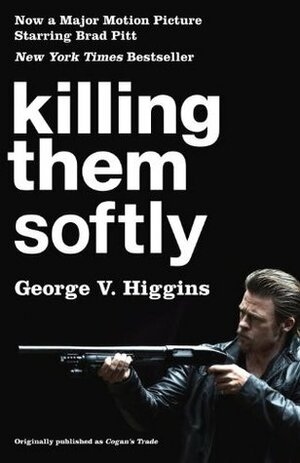 Killing Them Softly by George V. Higgins