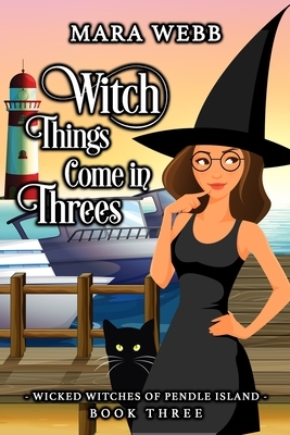 Witch Things Come in Threes by Mara Webb