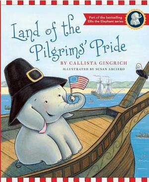 Land of the Pilgrims Pride by Callista Gingrich