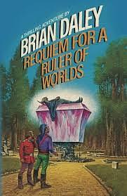 Requiem for a Ruler of Worlds by Brian Daley