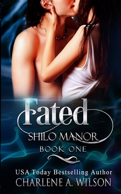 Fated: Multi-Dimensional Soul Mates by Charlene a. Wilson