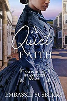 A Quiet Faith by Embassie Susberry