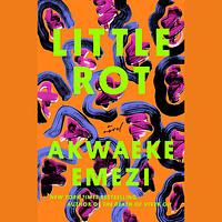 Little Rot by Akwaeke Emezi