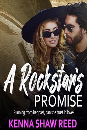 A Rockstar's Promise by Kenna Shaw Reed, Kenna Shaw Reed