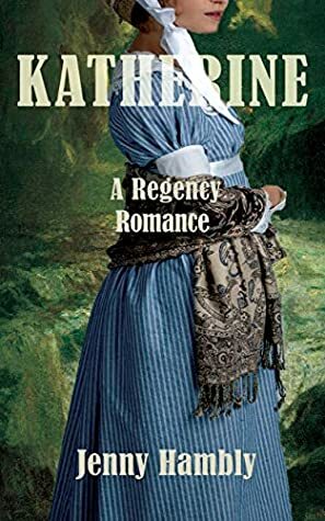 Katherine: A Regency Romance by Jenny Hambly