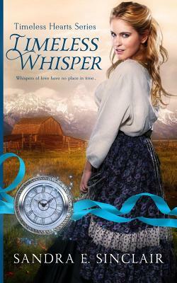 Timeless Whisper by Sandra E. Sinclair