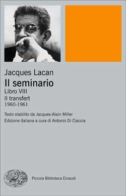 Il seminario. Libro VIII. Il transfert by Antonio Di Ciaccia, Jacques Lacan, Jacques-Alain Miller