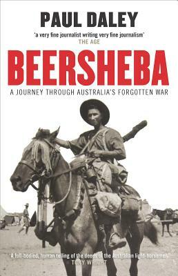 Beersheba: A Journey Through Australia's Forgotten War by Paul Daley