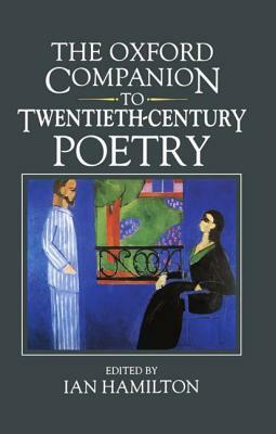 The Oxford Companion to Twentieth-Century Poetry in English by 