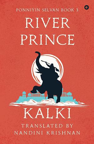Ponniyin Selvan: River Prince by Kalki