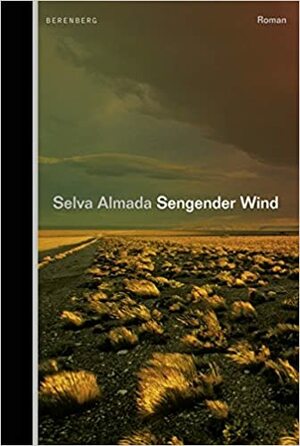 Sengender Wind by Selva Almada