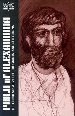 Philo of Alexandria: The Contemplative Life, Giants and Selections by 