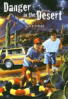 Danger in the Desert by T.S. Fields, Terri Fields