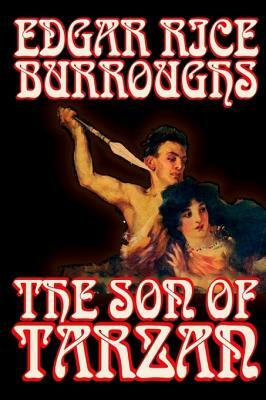 The Son of Tarzan by Edgar Rice Burroughs, Fiction, Literary, Action & Adventure by Edgar Rice Burroughs