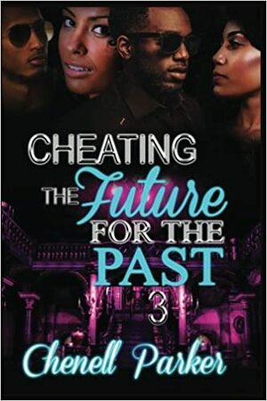 Cheating the future for the past 3 by Chenell Parker