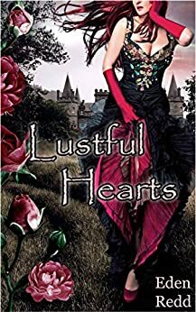 Lustful Hearts: Adult Fairy Tale Collection by Eden Redd
