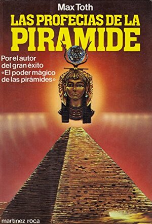 Las Profecias De LA Piramide by Max Toth