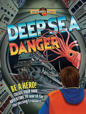 Deep Sea Danger: Be a hero! Create your own adventure and find the missing treasure by John Townsend, Tatio Viana