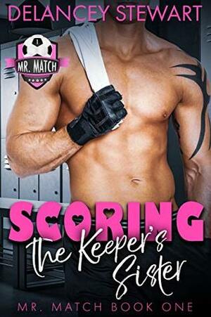 Scoring the Keeper's Sister by Delancey Stewart