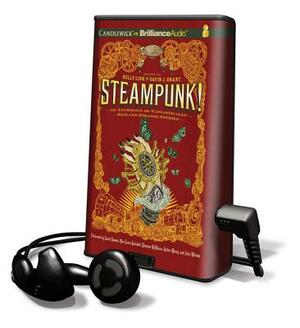 Steampunk! an Anthology of Fantastically Rich and Strange Stories by Gavin J. Grant, Kelly Link, Kelly Link