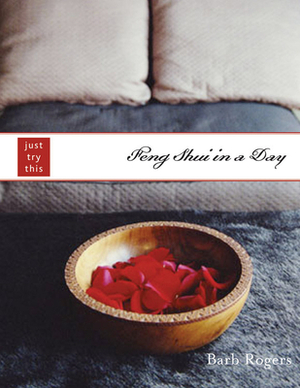 Feng Shui in a Day by Barb Rogers