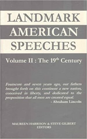 Landmark American Speeches Vol. II: The 19th Century by Steve Gilbert, Maureen Harrison