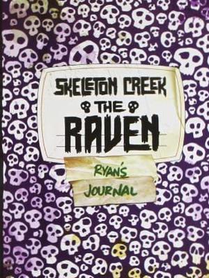 Skeleton Creek #4: The Raven by Patrick Carman