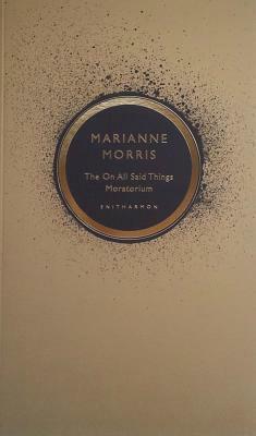 The On All Said Things Moratorium by Marianne Morris