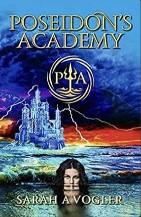 Poseidon's Academy: A Greek Mythology Fantasy Adventure Series (Book 1) by Sarah A. Vogler