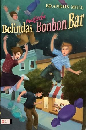 Belindas Magische Bonbon Bar by Brandon Mull