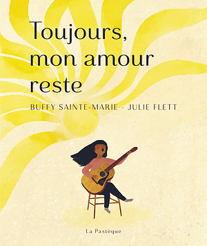 Toujours, mon amour reste by Buffy Sainte-Marie