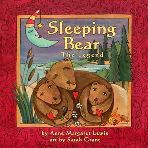 Sleeping Bear: The Legend by Anne Margaret Lewis