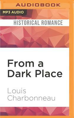 From a Dark Place by Louis Charbonneau