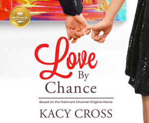 Love by Chance by Kacy Cross