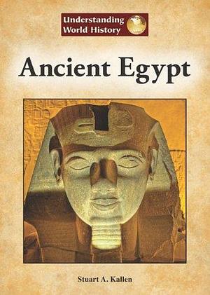 Ancient Egypt by Stuart A. Kallen