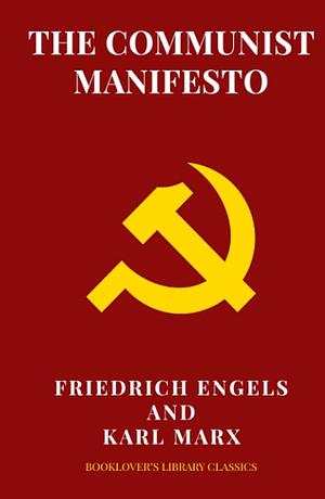 The Communist Manifesto: 1888 Translated Edition by Karl Marx
