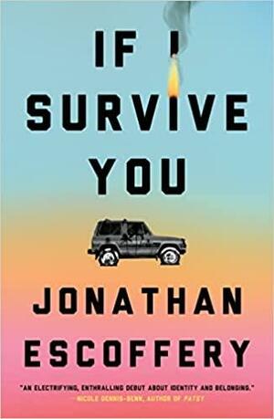 If I Survive You by Jonathan Escoffery