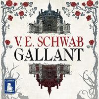 Gallant by V.E. Schwab