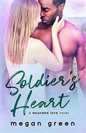 Soldier's Heart by Megan Green