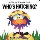 Sliding Surprise Books: Who's Hatching? by Charles Reasoner