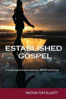 Established in the Gospel by Tom Elliott
