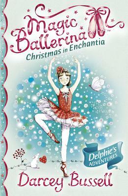 Christmas in Enchantia (Magic Ballerina) by Darcey Bussell
