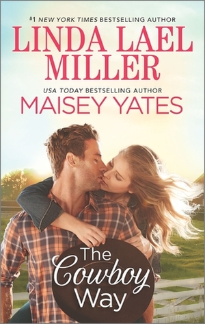 The Cowboy Way: A Creed in Stone Creek\\Part Time Cowboy by Maisey Yates, Linda Lael Miller