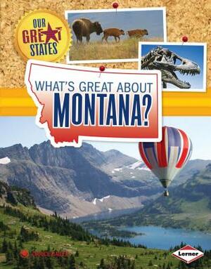 What's Great about Montana? by Darice Bailer