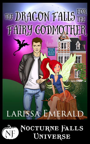 The Dragon Falls For The Fairy Godmother by Kristen Painter, Larissa Emerald