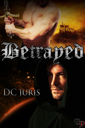 Betrayed by D.C. Juris
