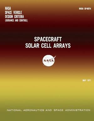 Spacecraft Solar Cell Arrays by National Aeronauti Space Administration