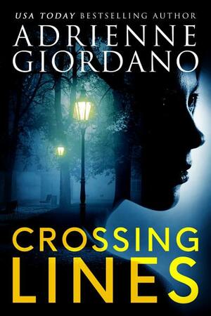 Crossing Lines: A Spellbinding CIA Romantic Suspense Thriller by Adrienne Giordano